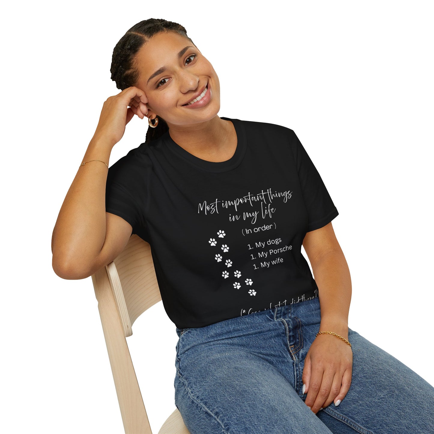 "The Most Important Things in My Life" Dogs. Porsche. Wife. All #1. Unisex Soft Style T-Shirt