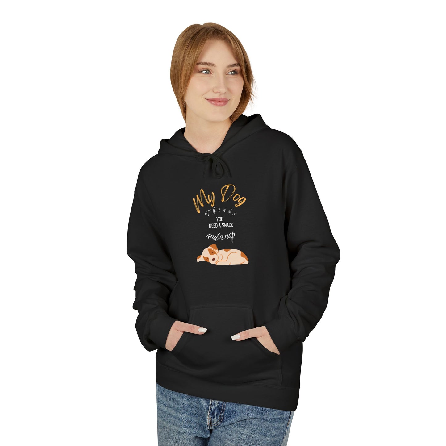 “My Dog Thinks You Need a Snack and a Nap” Unisex Fleece Hoodie for Chill Dog Lovers