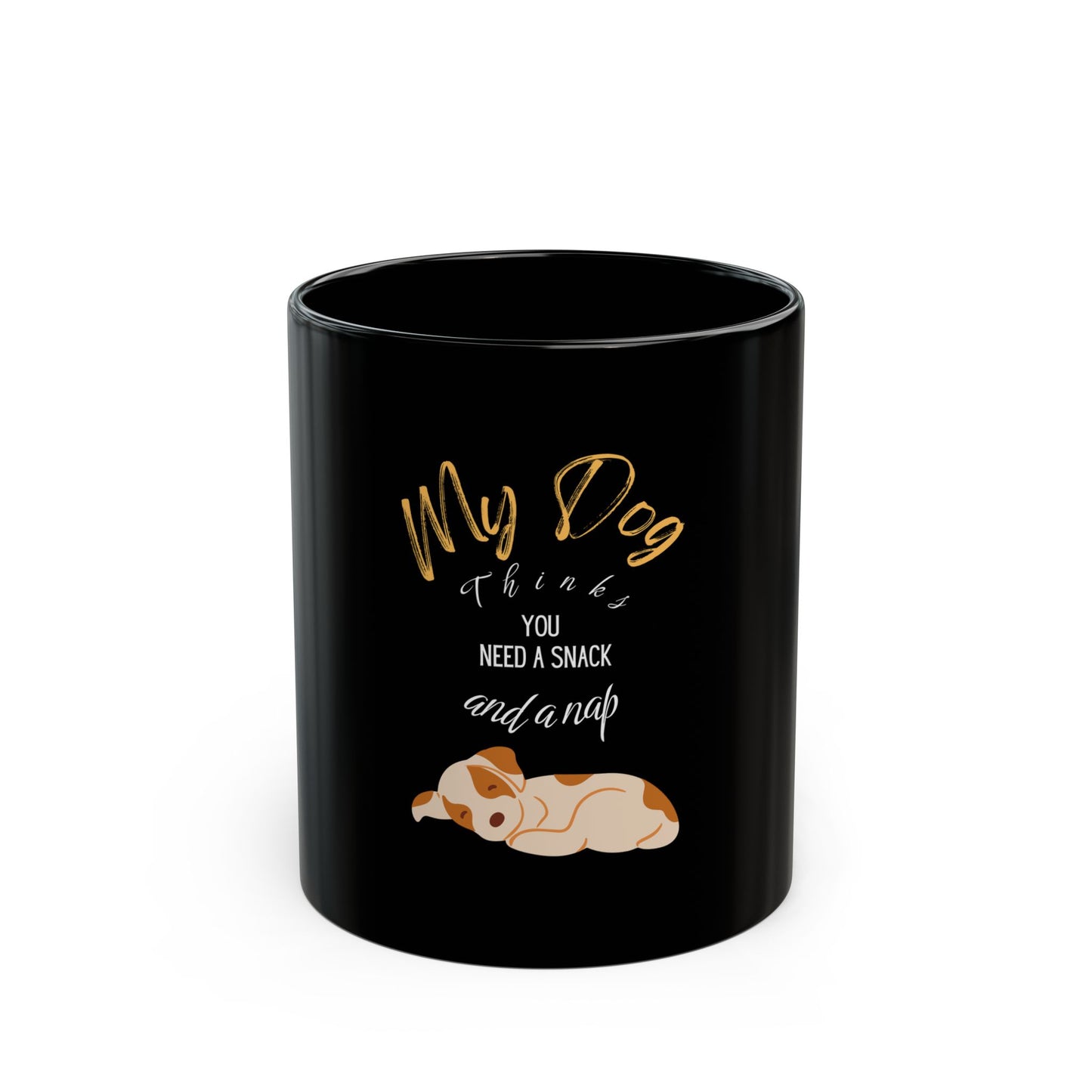 My Dog Thinks You Need a Snack and a Nap" Pet Gift, Animal Lover Coffee Cup, Funny Pet Mug
