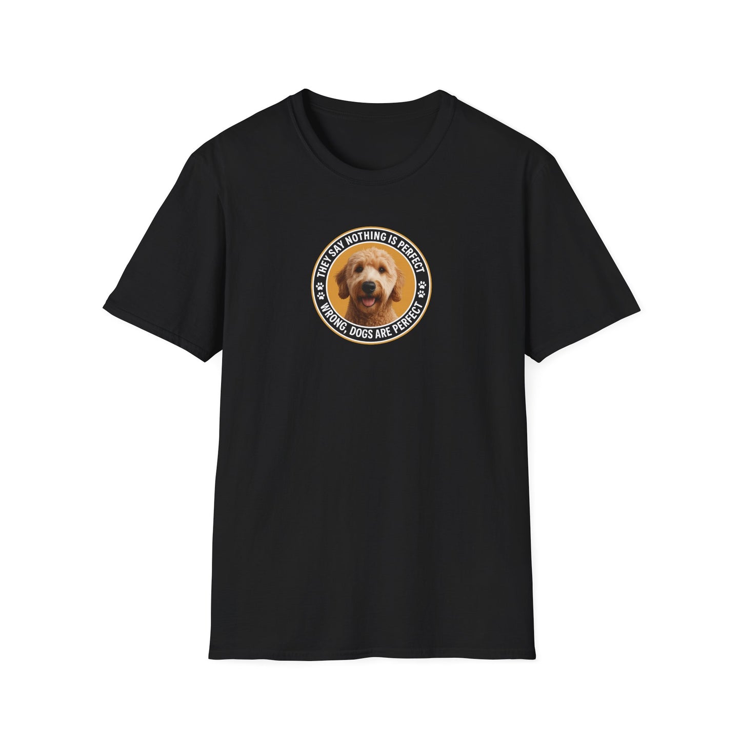 “Dogs are perfect” Golden Doodle - Dog Lover Unisex softstyle T-Shirt.