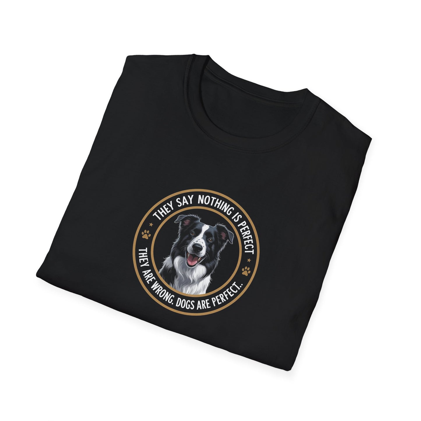 "Dogs are perfect" Border Collie Softstyle Unisex T-Shirt