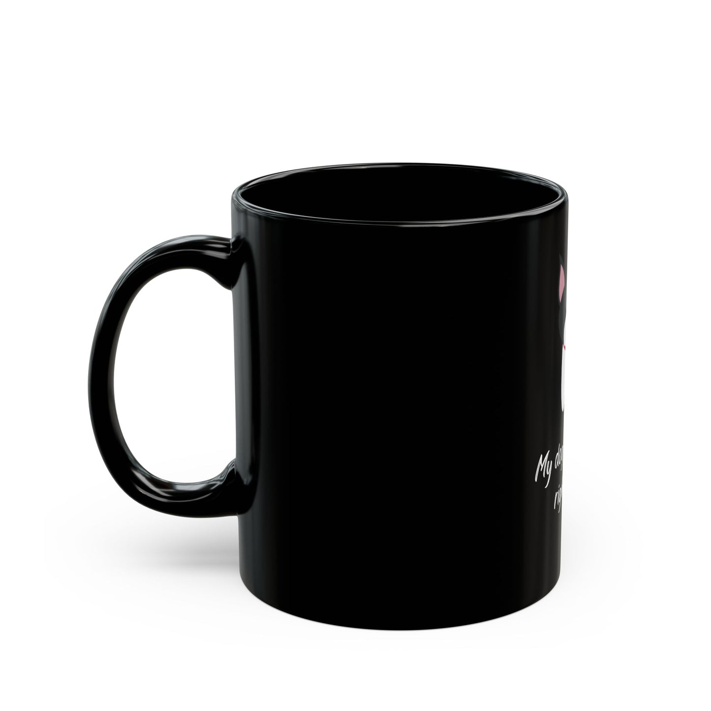 "My dog was right about you" Adorable Dog-Themed Black Mug, Dog gift, Coffee enthusiast, Dog lover