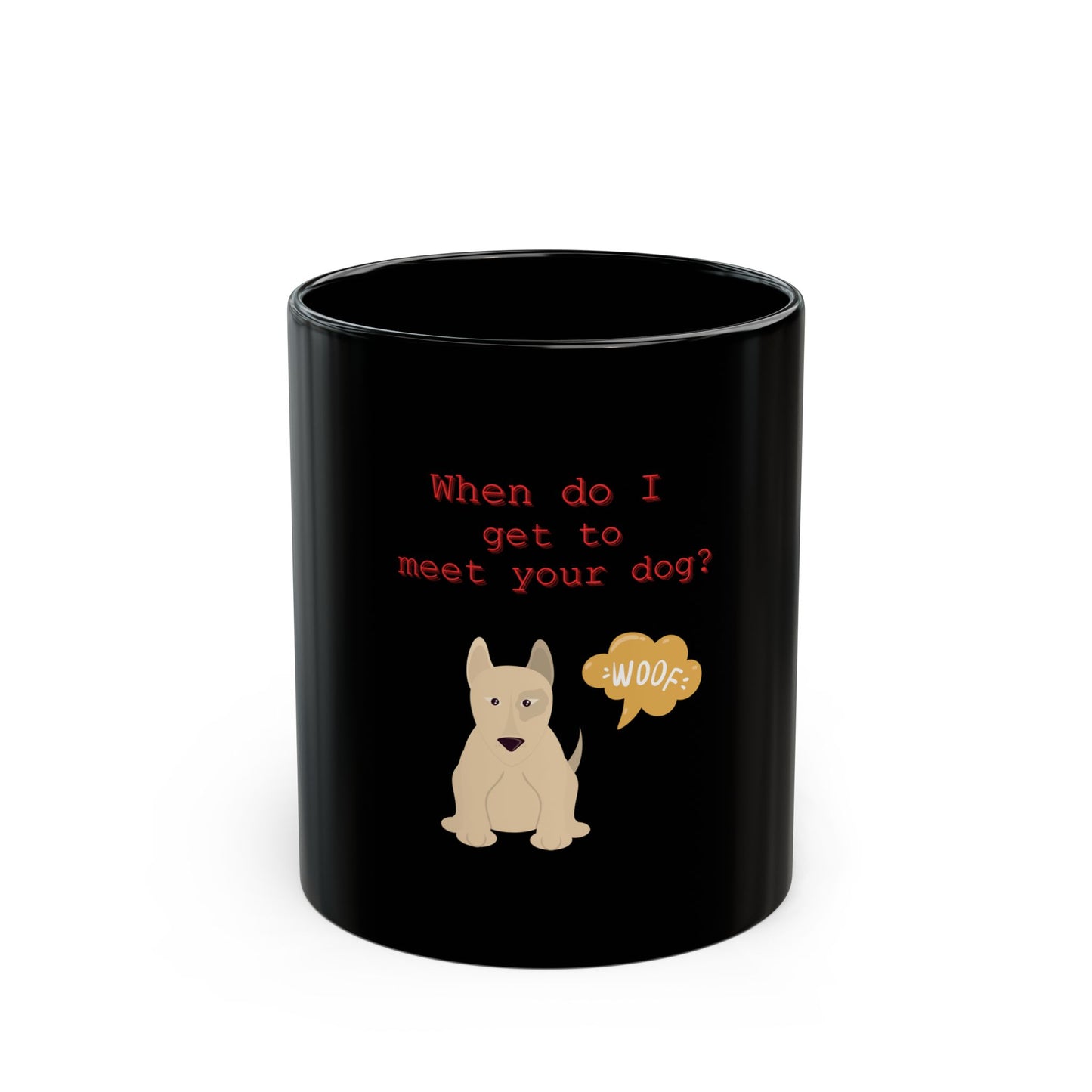 "When do I hget to meet your dog" Cute Dog Quote Coffee Cup | Perfect Gift for Pet Owners, Animal Lovers