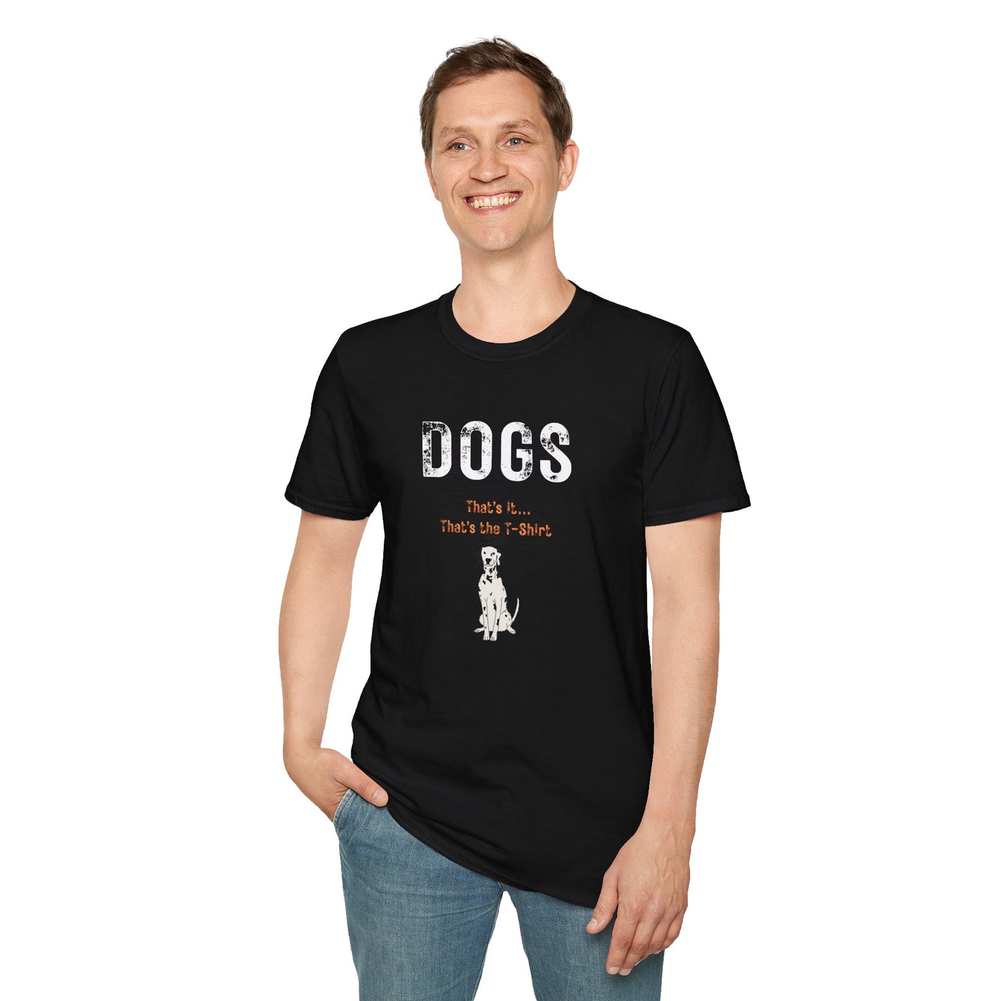 DOGS... That’s It... That’s The T-Shirt Unisex Cotton Tee for Dog Lovers