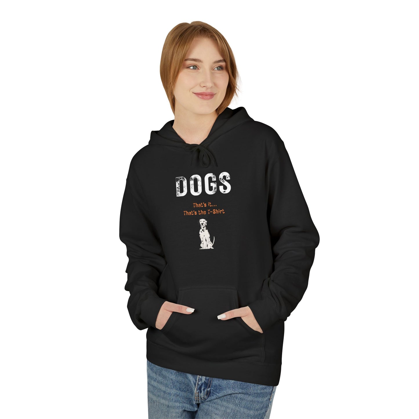 “DOGS. That’s It. That’s The Hoodie.” Unisex Fleece Hoodie for True Dog Lovers