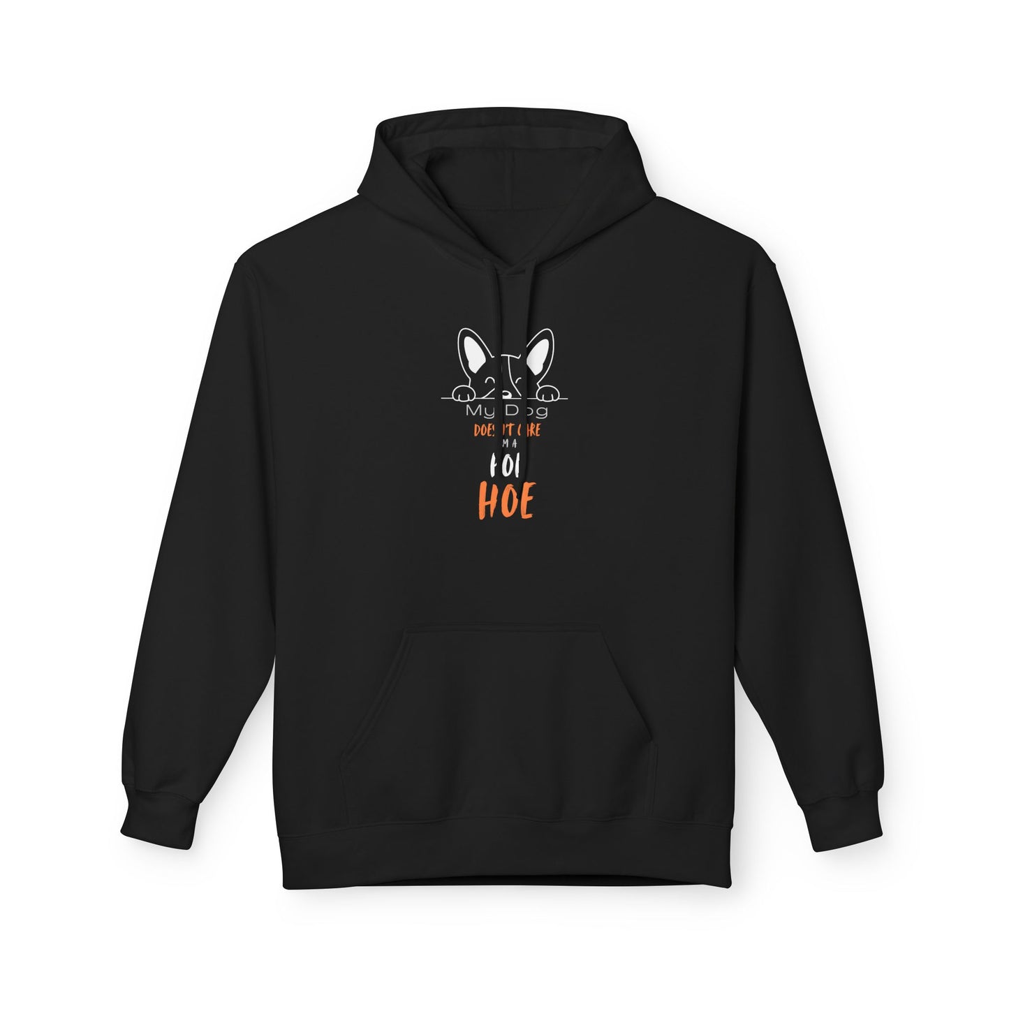 “My Dog Doesn’t Care I’m a Poe Hoe” Unisex Fleece Hoodie for Bold Dog Lovers