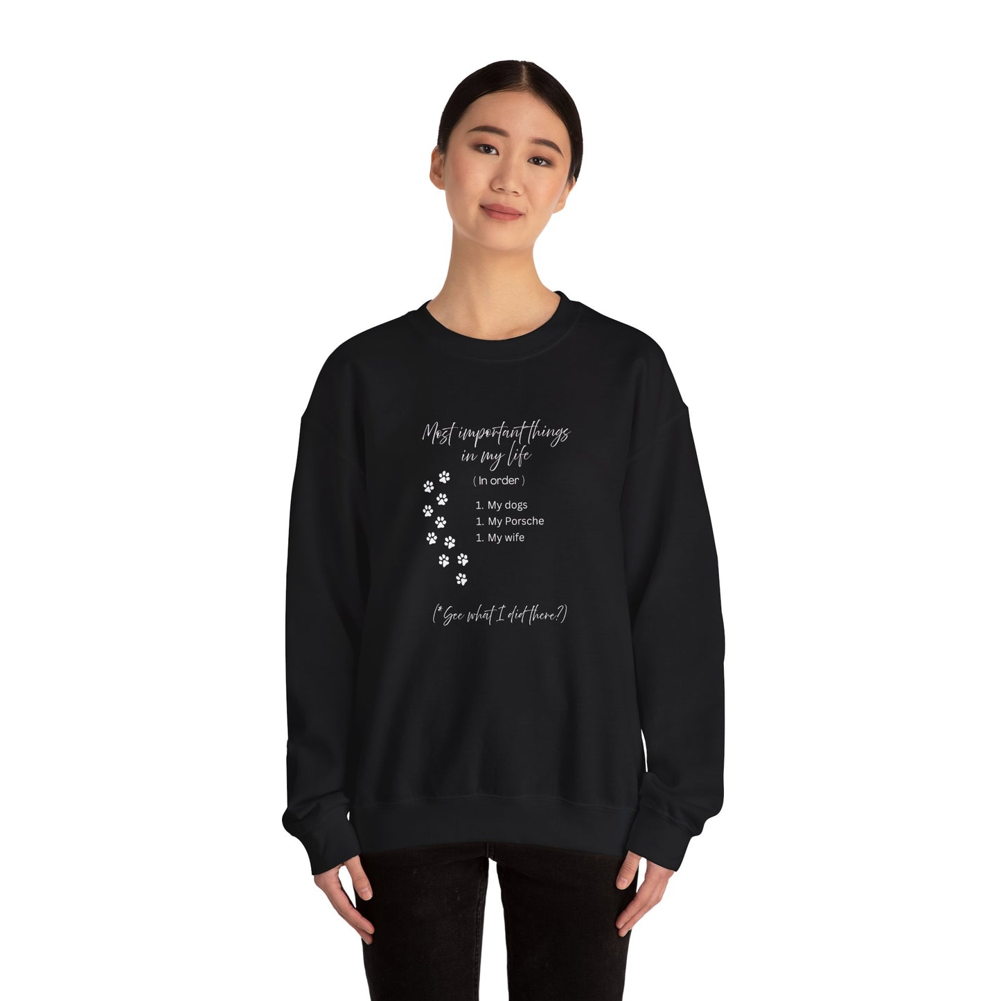 “The Most Important Things in My Life” Dogs. Porsche. Wife. All #1. Unisex Crewneck Sweatshirt with Priorities in Order.