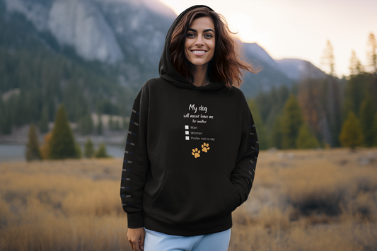 “My Dog Will Never Leave Me for Another...” Unisex Fleece Hoodie with Customizable Punchline: Man, Woman, or Prefer Not to Say