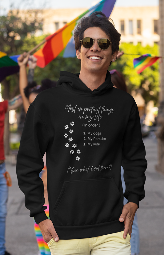 “The Most Important Things in My Life” Dogs. Porsche. Wife. All #1. Unisex Fleece Hoodie with Priorities in Order.