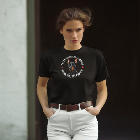 "Dogs are perfect" Doberman Soft Style Unisex T-shirt
